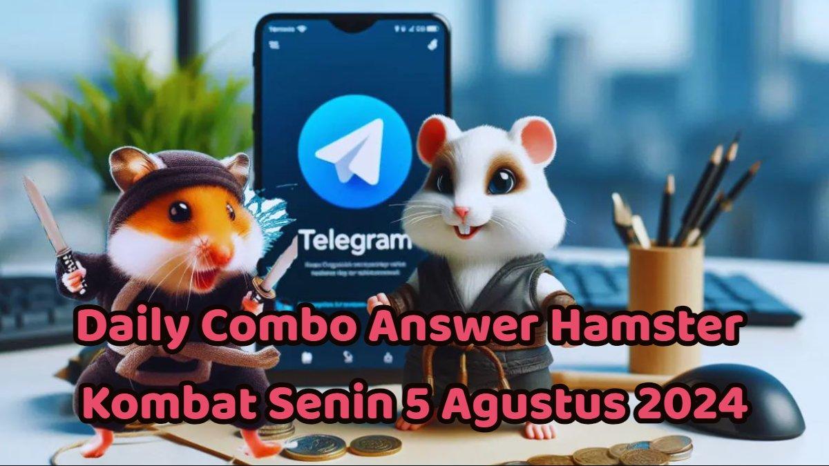 Daily Combo Answer Hamster Kombat Senin 5 Agustus 2024