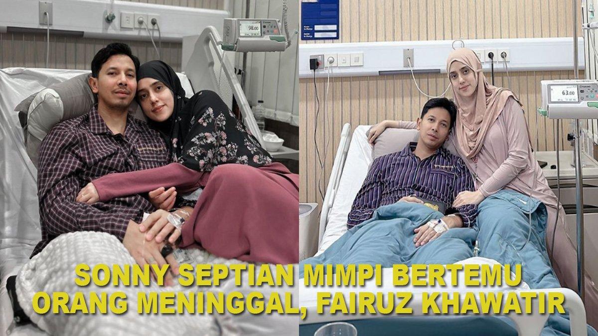 Fairuz A Rafiq curhat jika Sonny Septian sering mimpi bertemu orang meninggal.