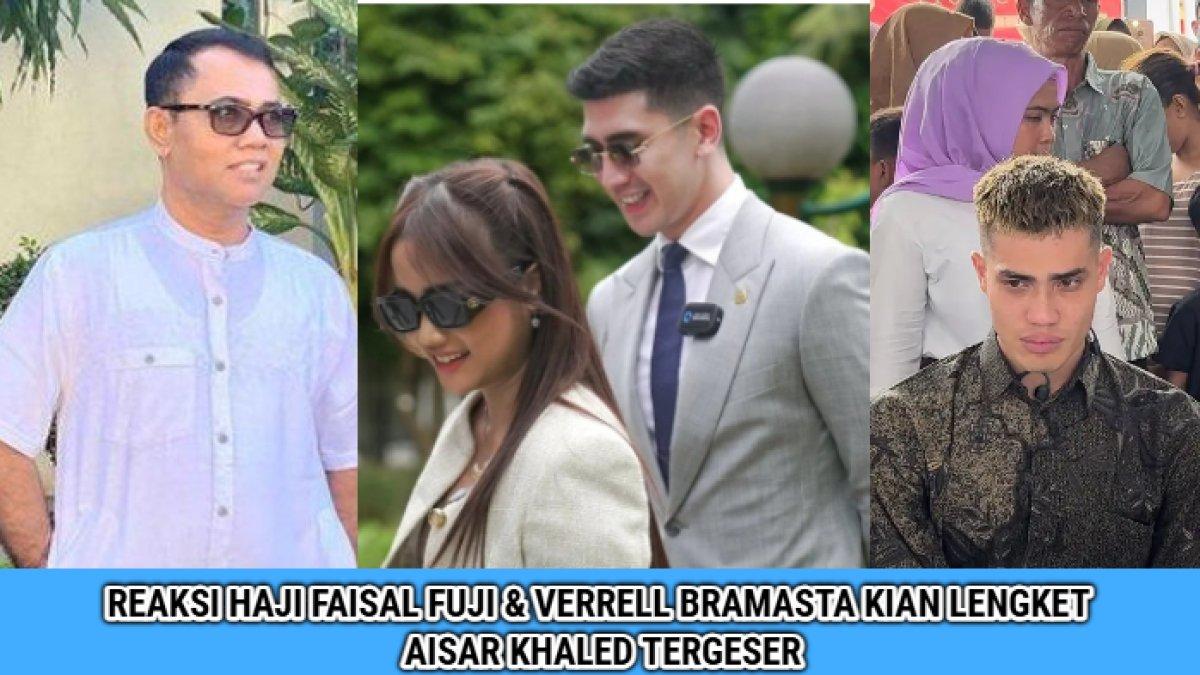 HAJI FAISAL SOAL KEDEKATAN FUJI-VERRELL,- Haji Faisal buka suara terkait hubungan Fuji dengan Verrell Bramasta yang kian lengket hingga diajak keliling gedung DPR. Aisar Khaled mulai terlupakan.