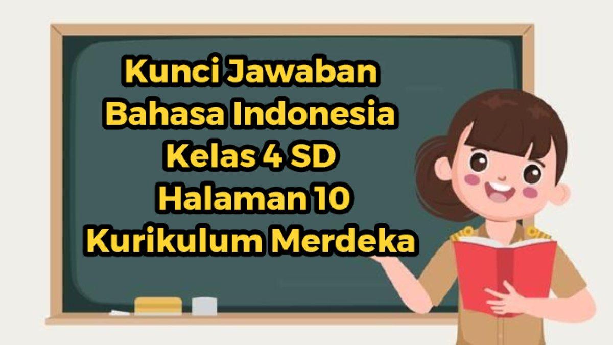 Kunci Jawaban Bahasa Indonesia Kelas 4 SD Halaman 10 Kurikulum Merdeka ...