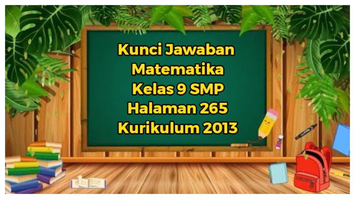 Kunci Jawaban Matematika Kelas 9 Smp Halaman 265 Kurikulum 2013