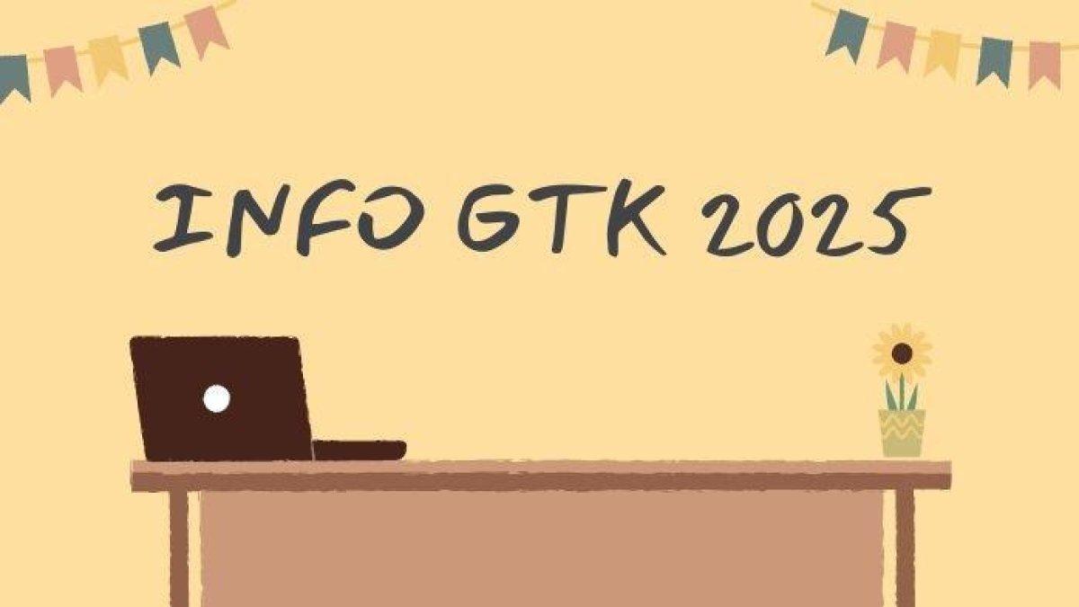 INFO GTK 2025 - Desain info gtk 2025 yang diolah dari aplikasi visual Canva, Selasa (11/3/2025)