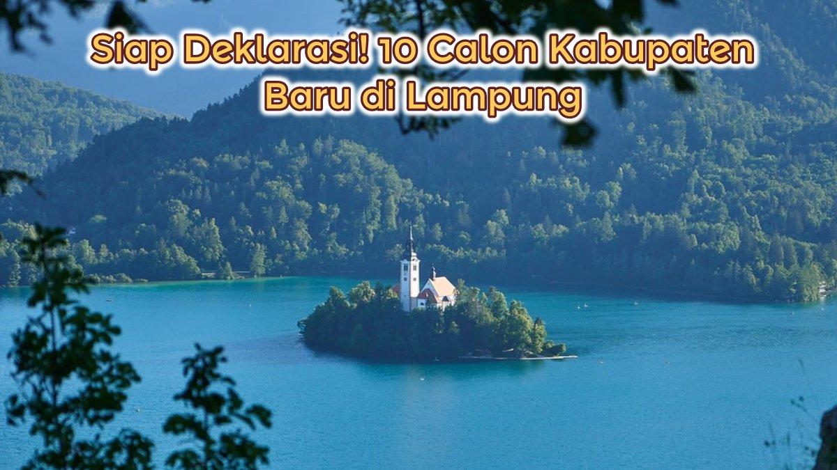 Inilah 10 calon kabupaten di Lampung yang segera akan dimekarkan untuk dibentuk daerah baru. Mana saja?