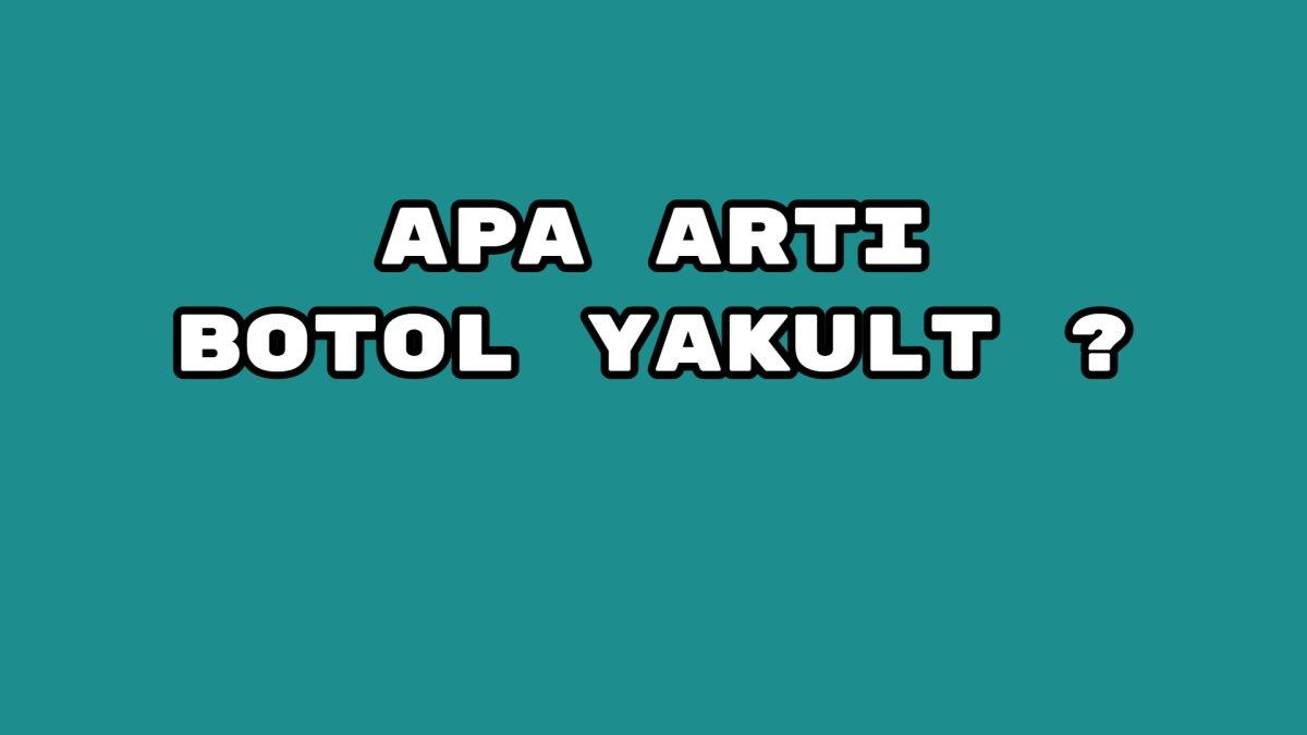 Inilah arti dari istilah Botol Yakult 