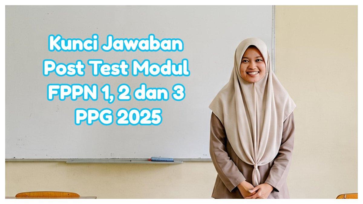 Inilah kunci jawaban Post Test Modul FPPN 1, 2 dan 3 PPG 2025. Saat perayaan hari besar keagamaan, beberapa wali murid datang ke rumah