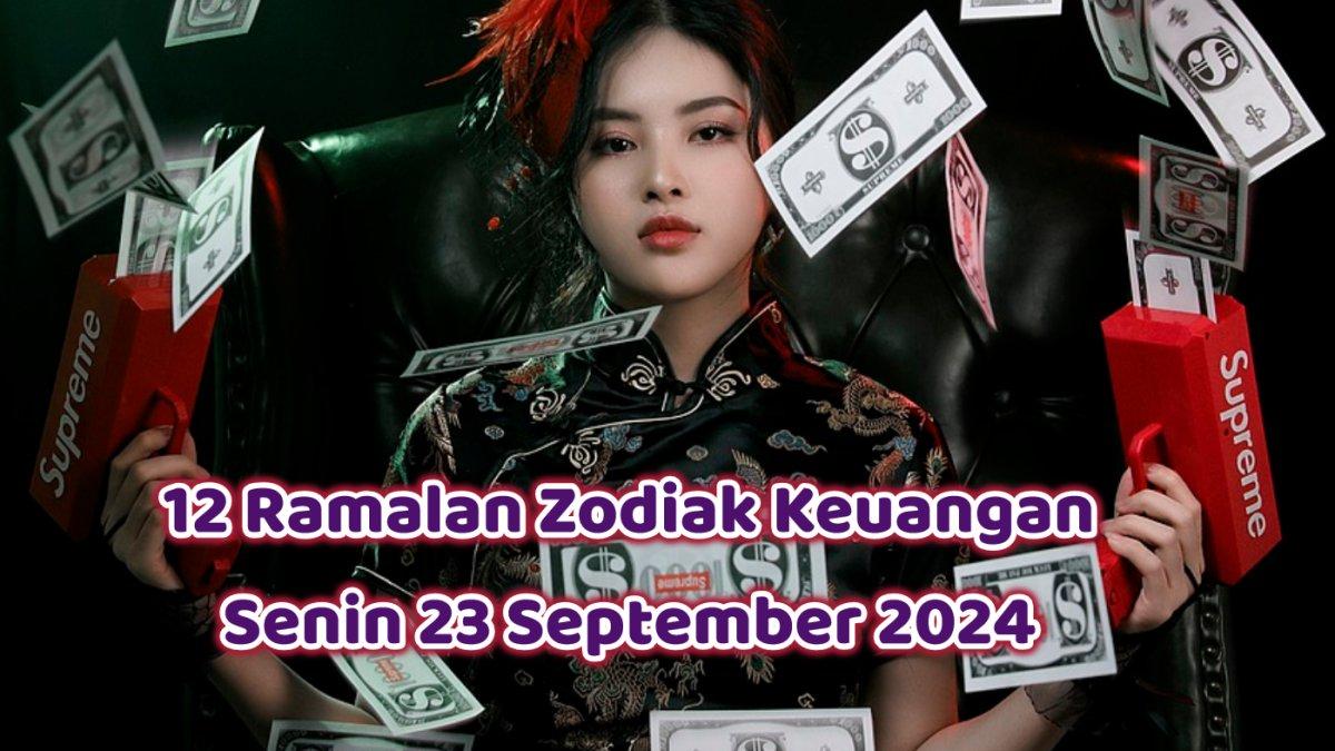 Inilah ramalan keuangan 12 zodiak untuk besok Senin 23 September 2024, Aries dan Taurus siap bergelimang harta, Pisces harus hemat.