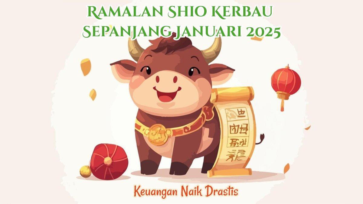 Inilah ramalan shio Kerbau sepanjang Januari Tahun 2025. Mulai dari karier, cinta, kesehatan, keuangan saldo tabungan akan naik drastis.
