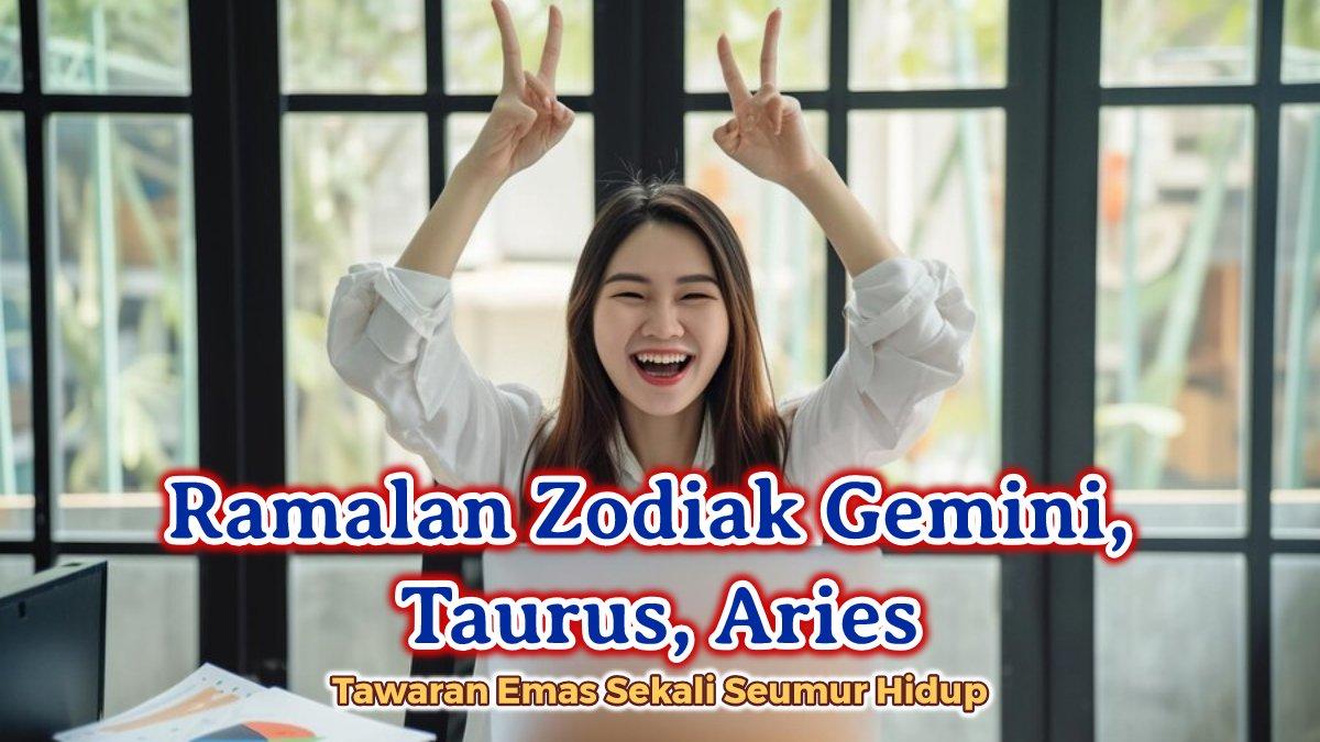 Inilah ramalan zodiak Gemini, Taurus, Aries