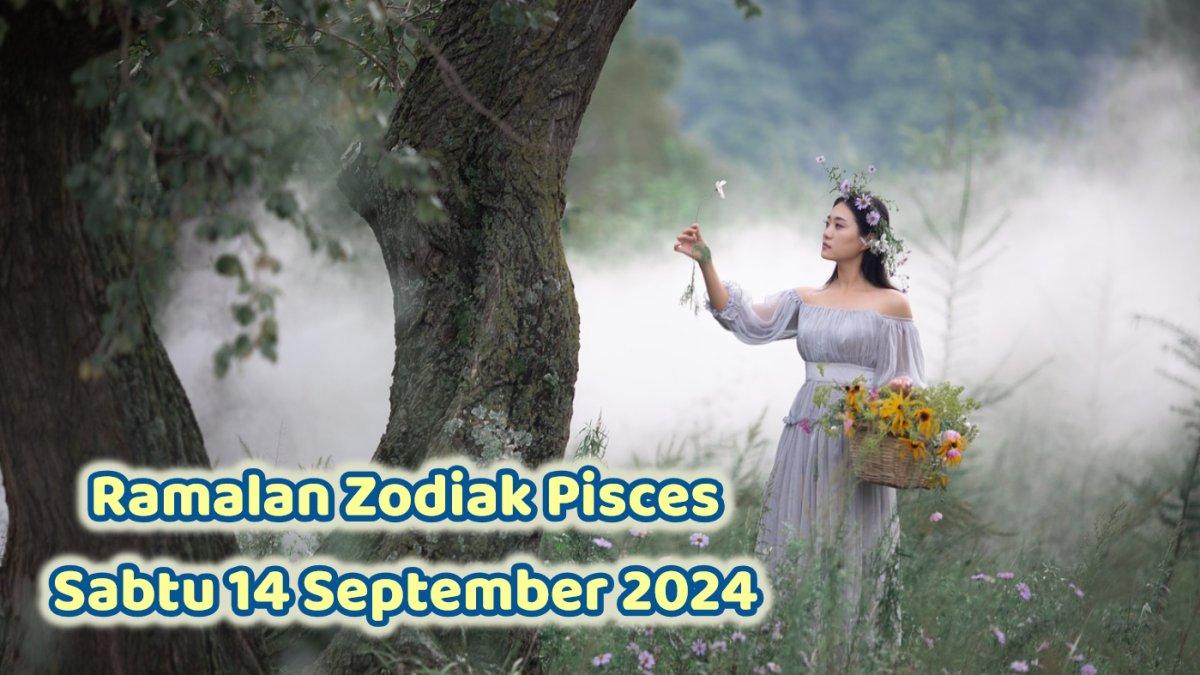 Inilah ramalan zodiak Pisces besok Sabtu 14 September 2024, selamat karena keberuntungan sedang mengikuti kalian, bahkan siap-siap bakal dilamar.