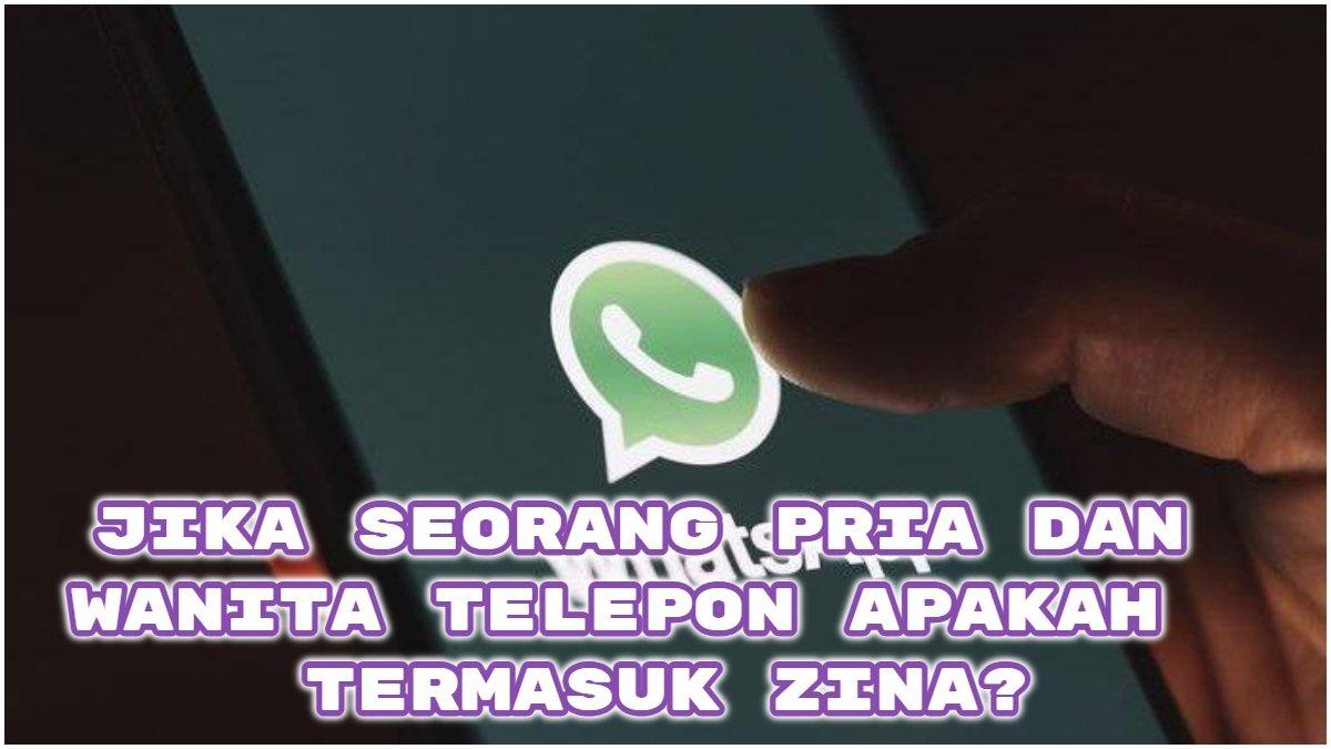 Bagaimana Penjelasan Islam Soal Teleponan dengan Lawan Jenis? Bisa