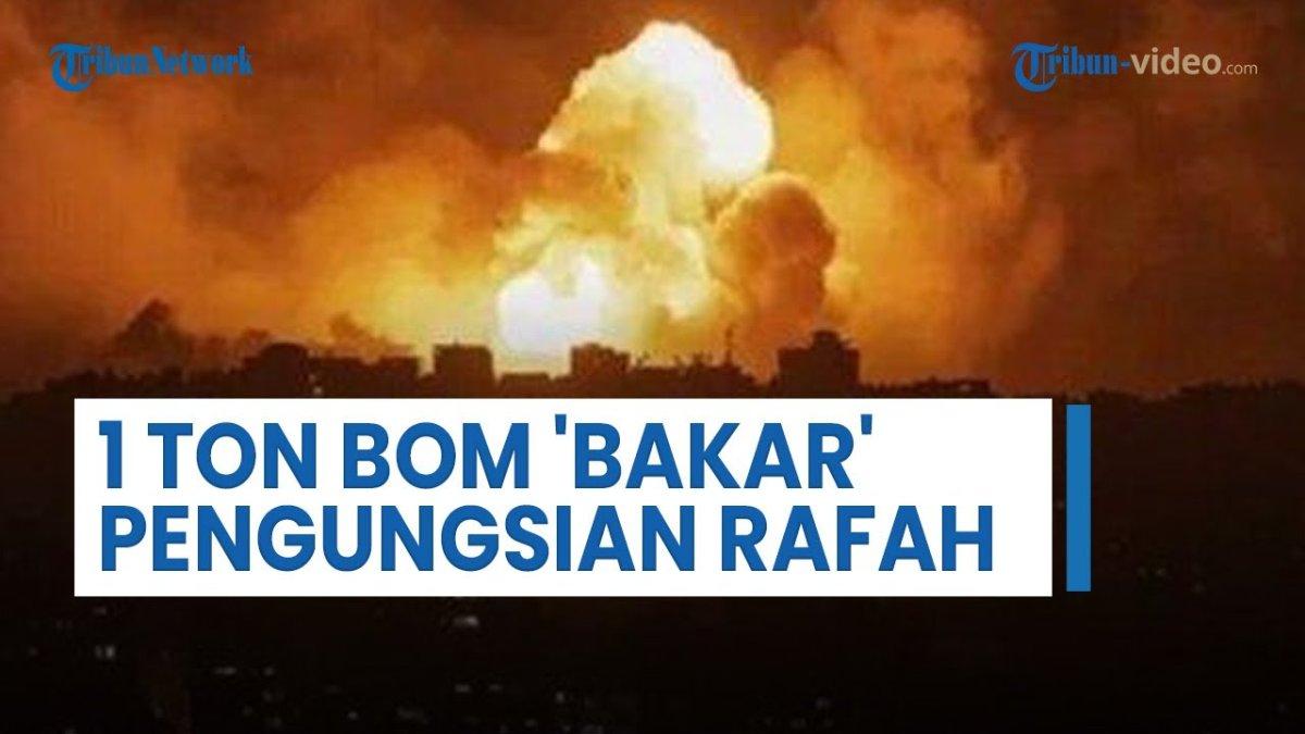 Kejahatan perang yang dilakukan Israel makin terang-terangan, Israel mengebom Rafah sehingga menimbulkan banyak korban jiwa dan kebakaran.