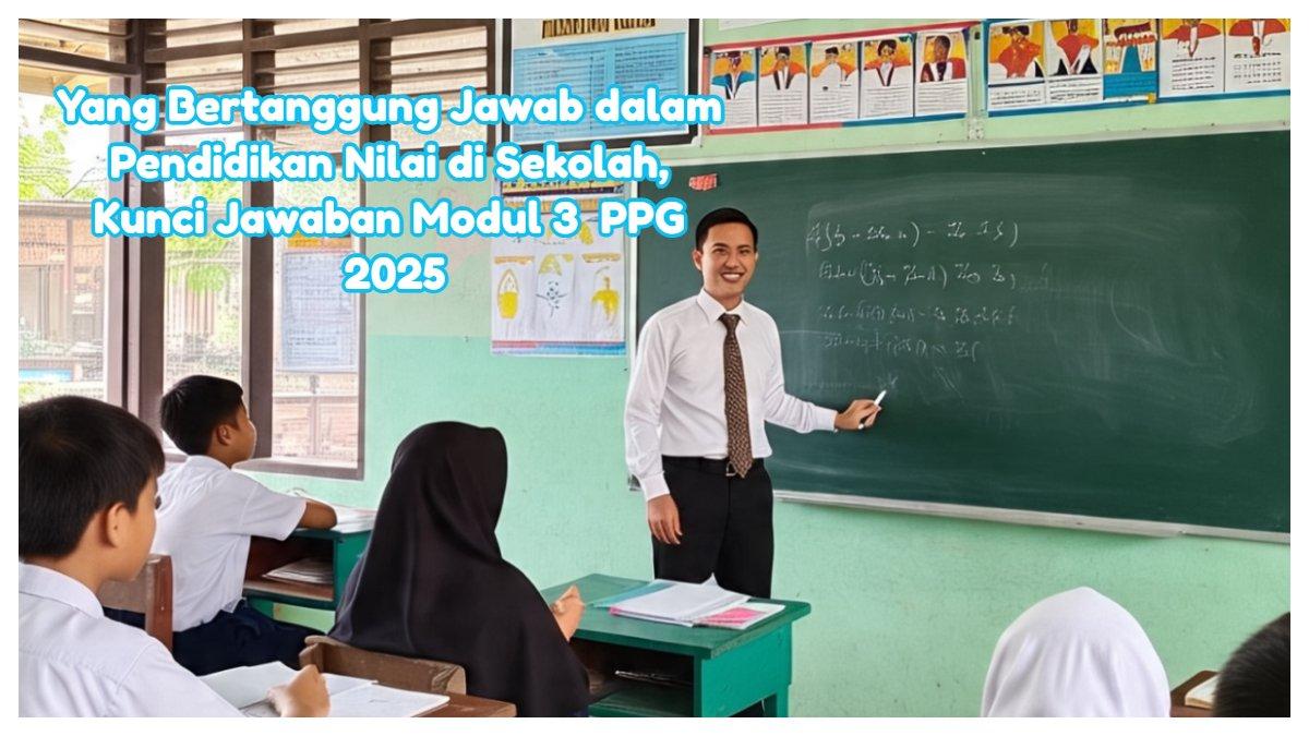 Siapa yang bertanggung jawab dalam pendidikan nilai di sekolah, kunci jawaban cerita reflektif Modul 3 Topik 2 PPG 2025.