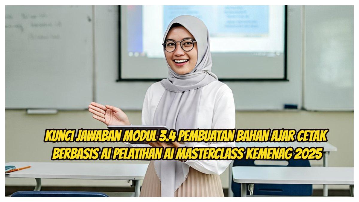 Kunci jawaban Modul 3.4 Pembuatan Bahan Ajar Cetak Berbasis AI dalam Pelatihan AI Masterclass Kemenag 2025, dilengkapi dengan soal-soal pemahaman.