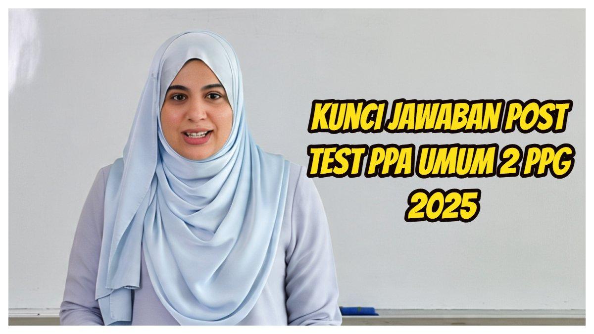 Kunci jawaban Post Test PPA Umum 2 pada Modul Pembelajaran Mendalam dan Asesmen PPG 2025 di ruang GTK : Anda mengampu Bahasa Inggris.