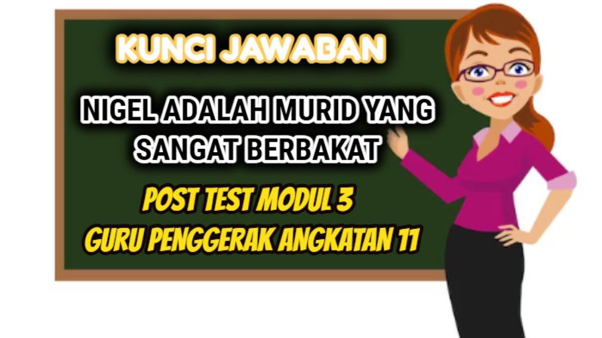 Kunci jawaban dari soal Post Test Modul 3 Guru Penggerak Angkatan 11 tahun 2024 sebagai bahan ajar.