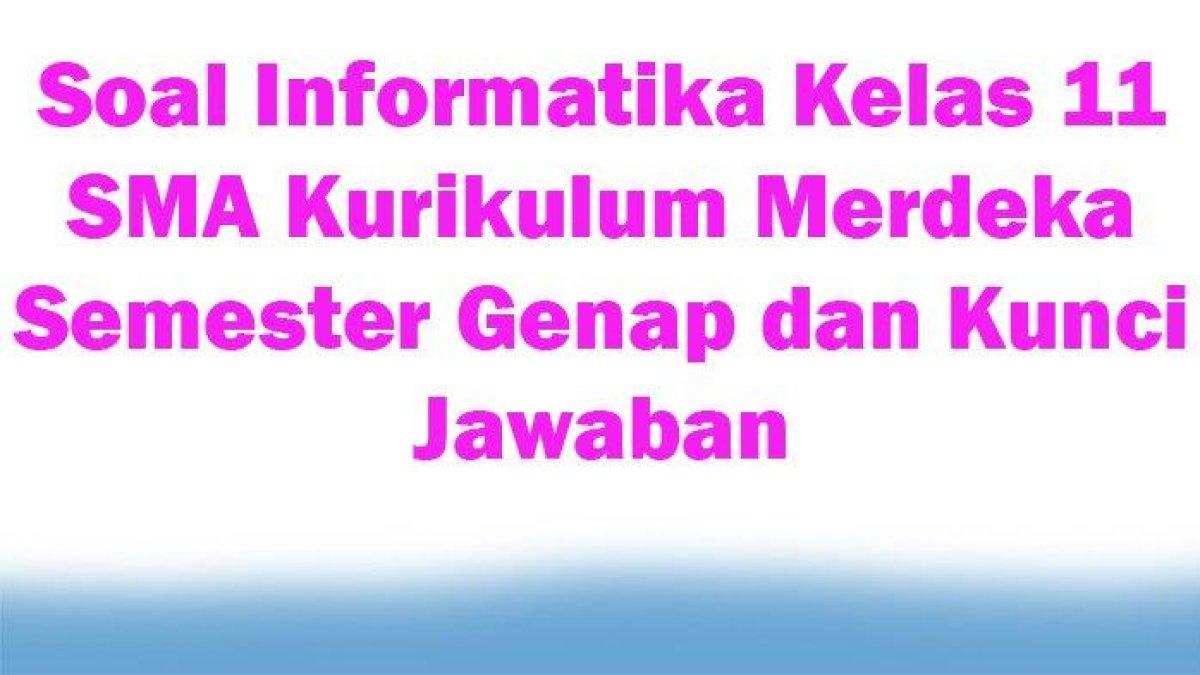 Lihat soal Informatika Kelas 11 SMA