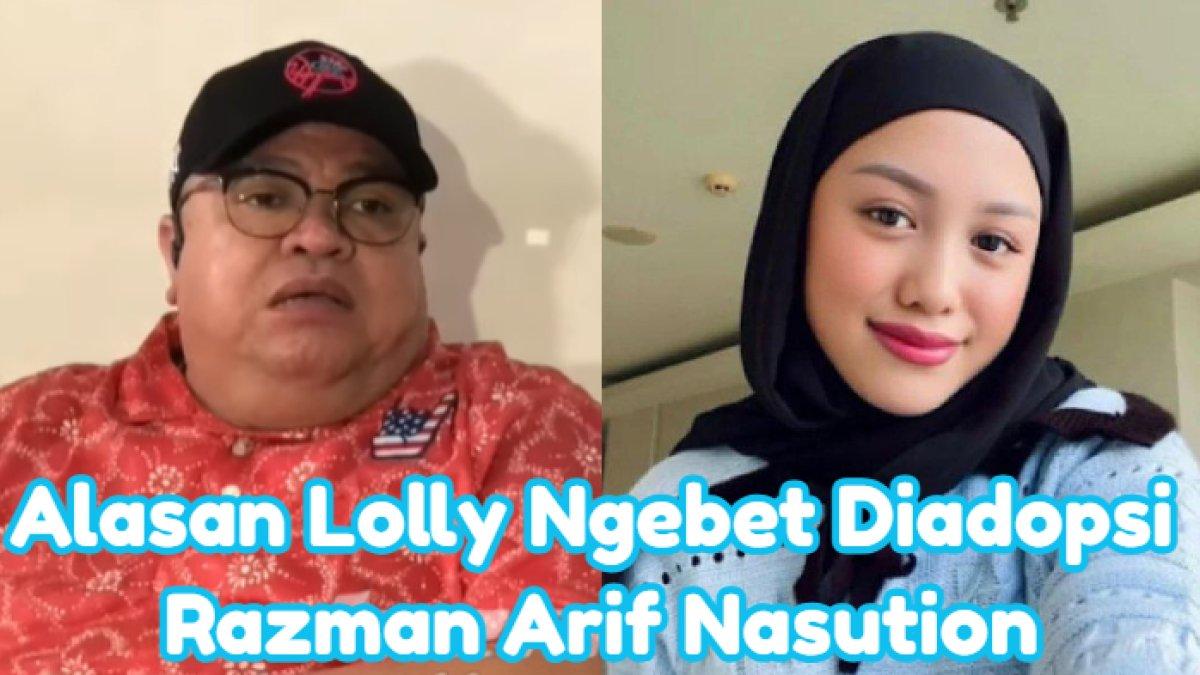 Laura Meizani alias Lolly disebutkan berharap diadopsi Razman Arif Nasution. Putri Nikita Mirzani itu merasa percaya dengan pengacara Vadel Badjideh.