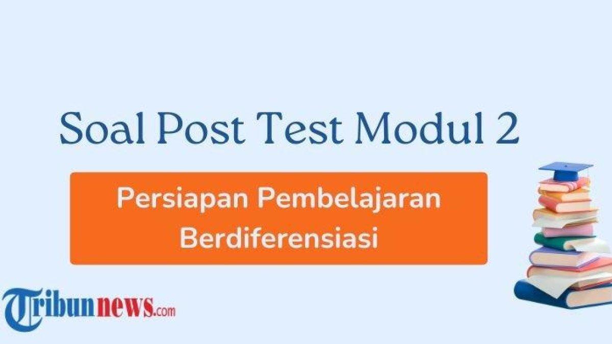 Mari Pelajari Kunci Jawaban Post Test Modul 2 Persiapan Pembelajaran Berdiferensiasi