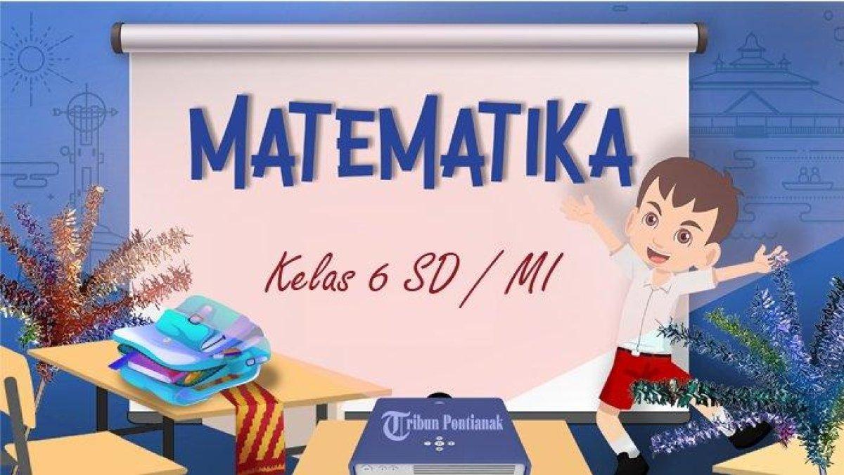 Mari simak kunci jawaban soal Matematika Kelas 6 SD, Berikut yang merupakan sifat bangun ruang bola, kecuali