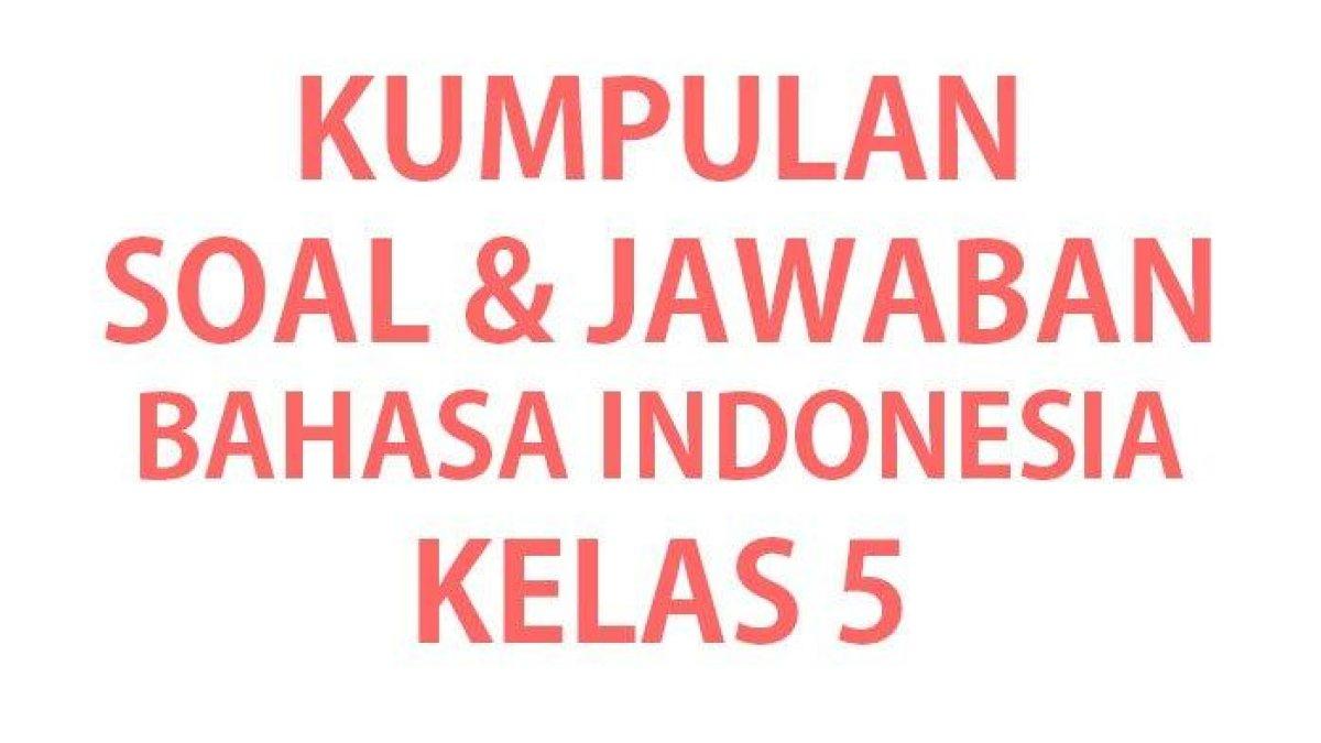 Mari simak kunci jawaban soal Bahasa Indonesia Kelas 5 SD, Kata sambung yang tepat untuk kalimat tersebut adalah