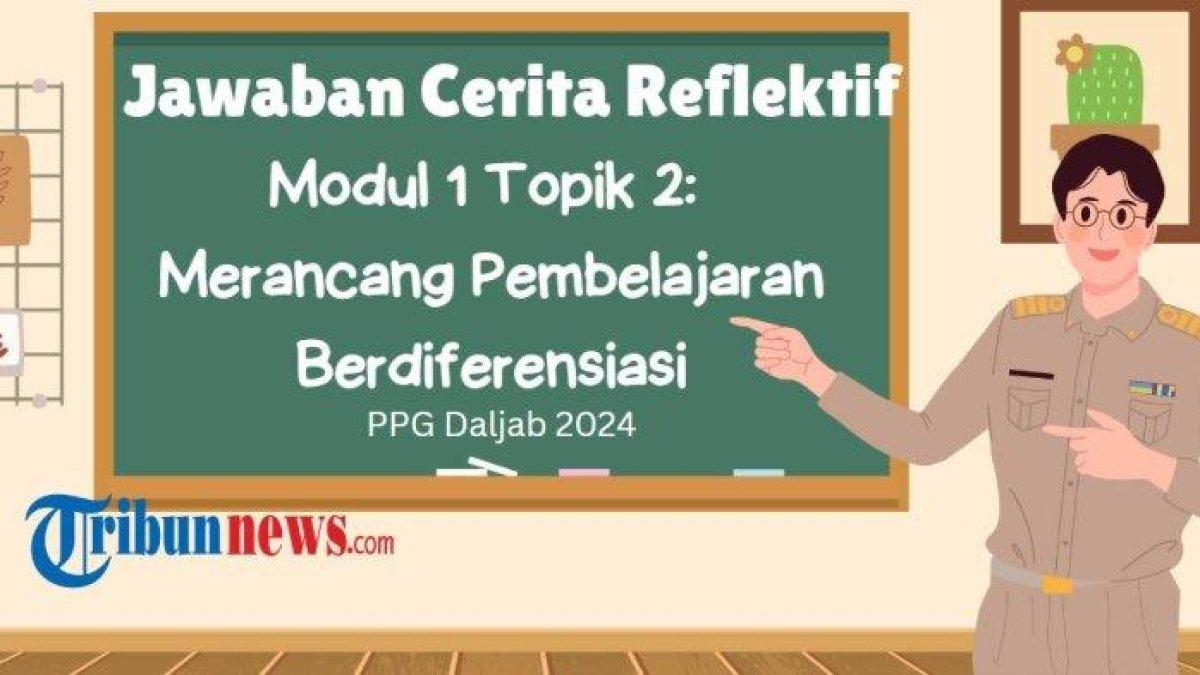Mari simak kunci jawaban soal Modul 1 Topik 2 PPG 2024, pembelajaran berdiferensiasi yang dapat diimplementasikan untuk mencapai tujuan pembelajaran?