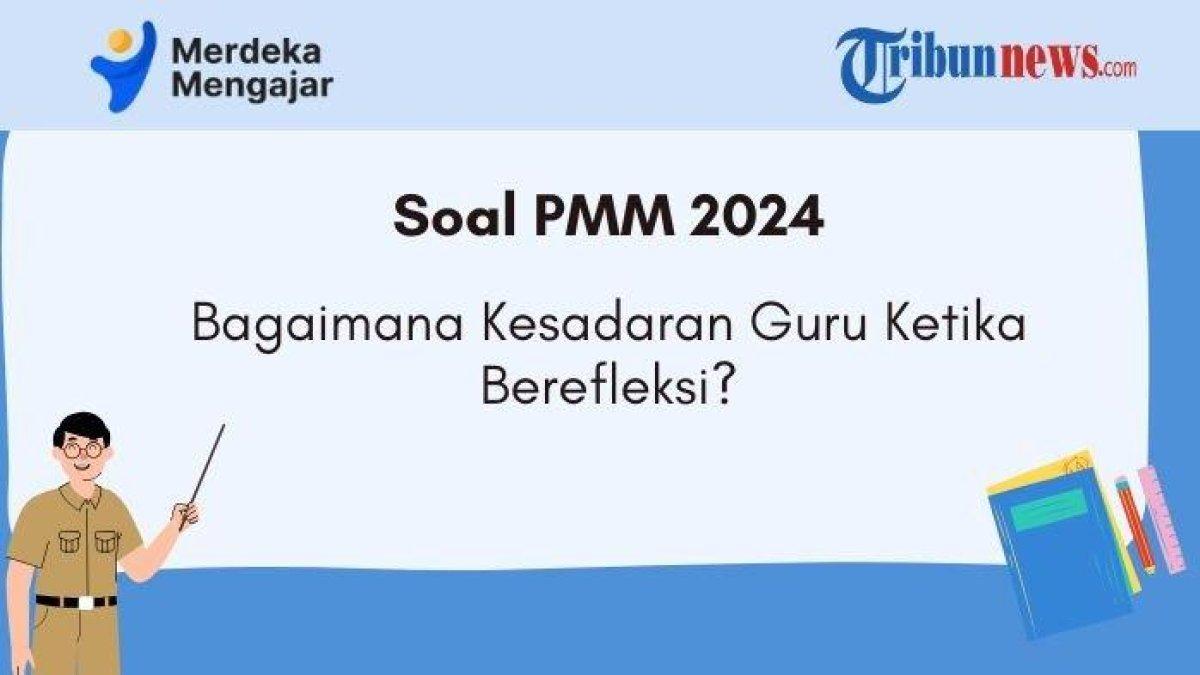 Mari simak kunci jawaban soal Modul PMM: Bagaimana kesadaran guru ketika berefleksi?