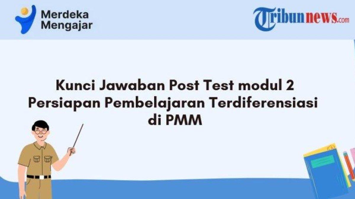 Mari simak kunci jawaban soal post test modul 2, Salah satu langkah yang bisa dilakukan oleh Pak Bonu adalah
