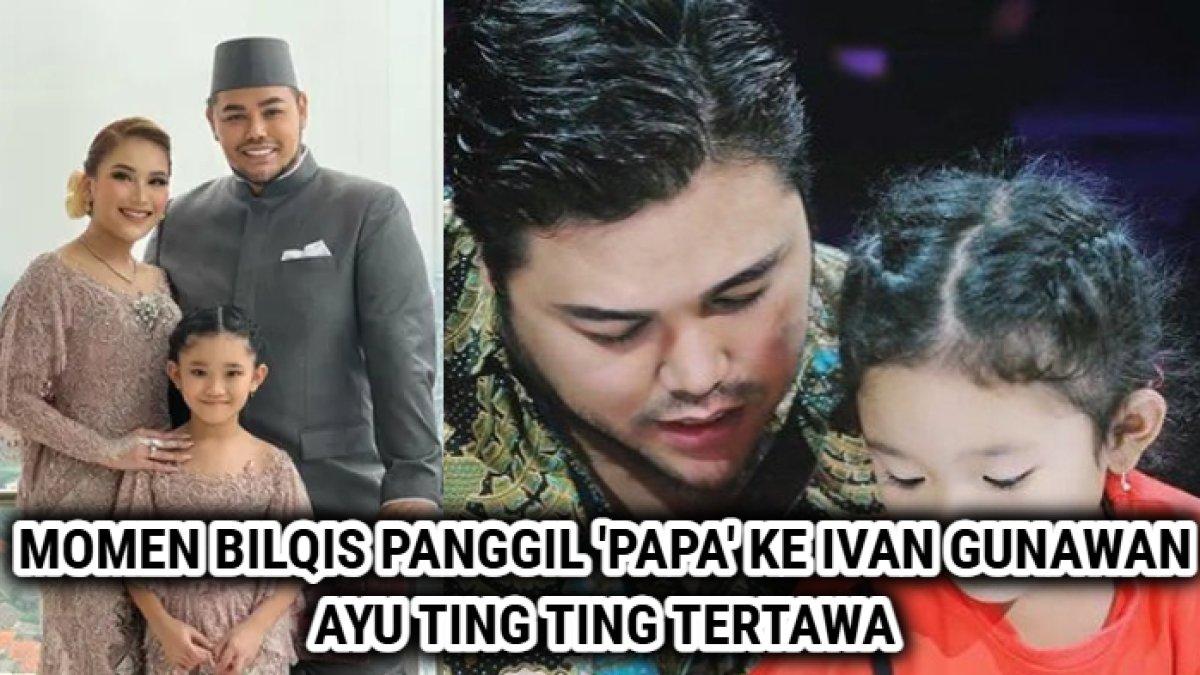 Momen Bilqis Khumairah Razak tiba-tiba memanggil Ivan Gunawan dengan sebutan 'papa' hingga membuat Ayu Ting Ting tertawa.