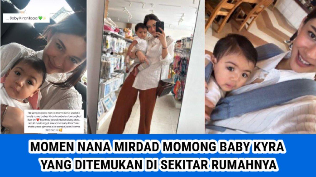 Momen Nana Mirdad momong Baby Kyra, bayi yang ditemukan istri Andrew White dan Asisten Rumah Tangganya (ART) d sekitar rumahnya.