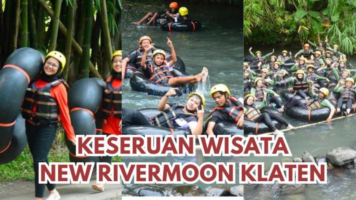 NEW RIVERMOON KLATEN: Keseruan Wisata di New Rivermoon Klaten dengan HTM Terjangkau
