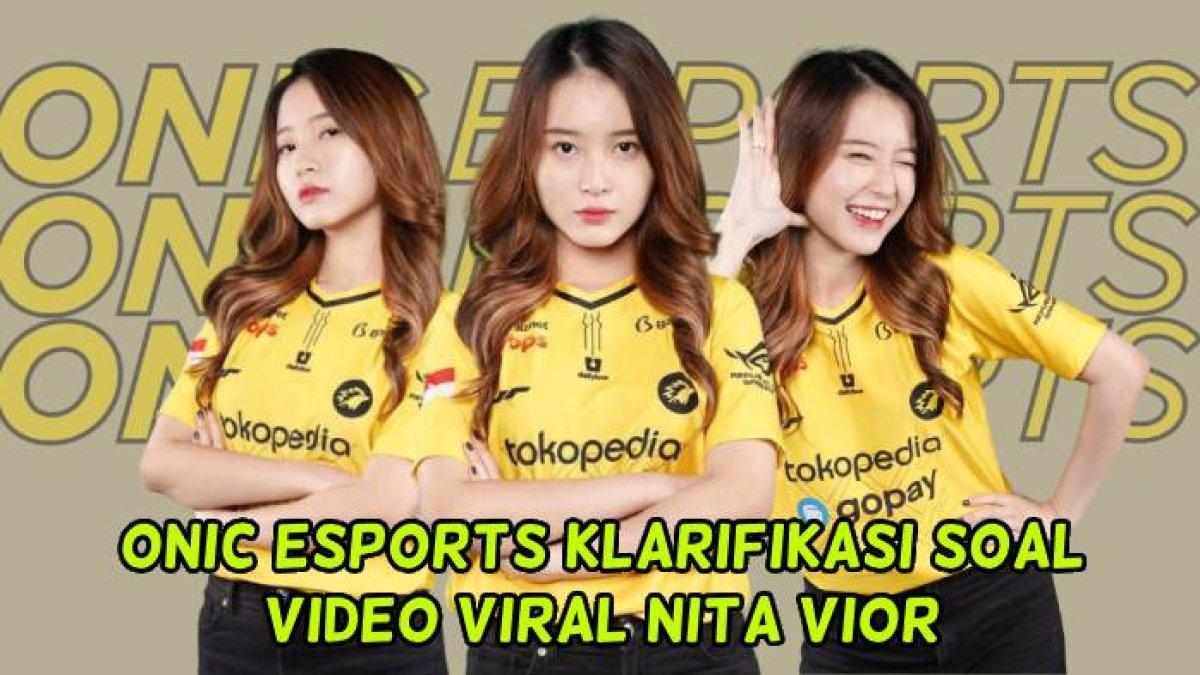 ONIC Esports klarifikasi soal video viral Nita Vior, pacar Vincent masih bungkam.