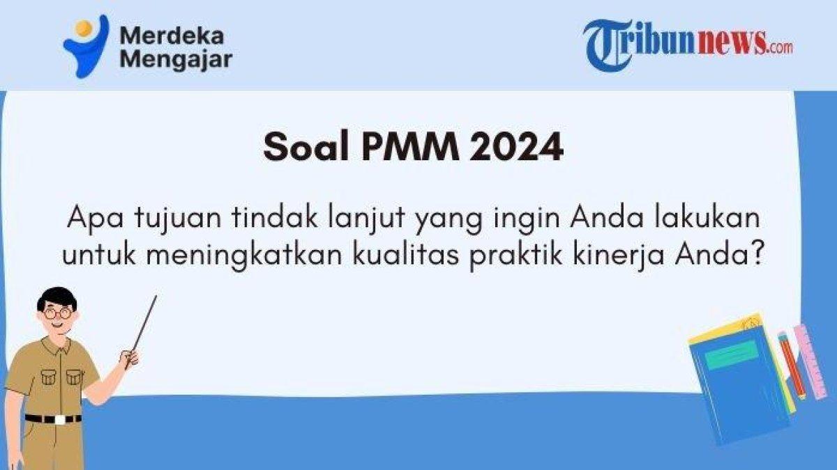 Cermati soal dan kunci jawaban Platform Merdeka Mengajar PMM: Apa tujuan tindak lanjut yang ingin Anda lakukan untuk meningkatkan kualitas praktik kinerja Anda?