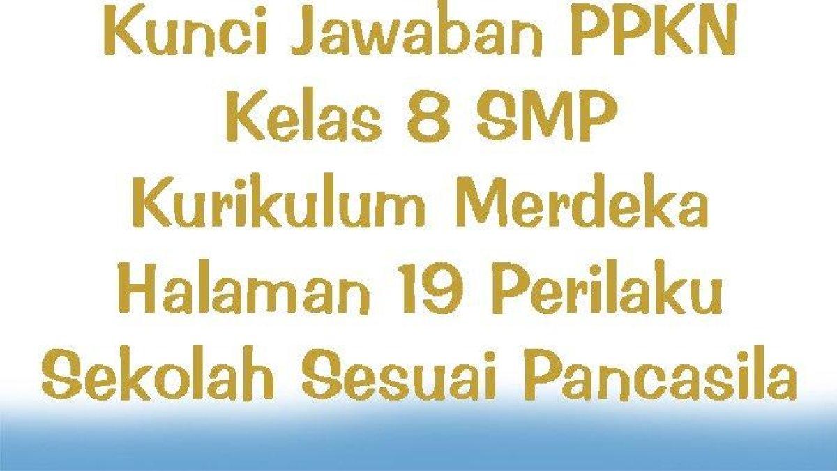Cermatilah kunci jawaban soal PPKN kelas 8 SMP halaman 19 Kurikulum Merdeka: perbandingan antara idealita dengan realita
