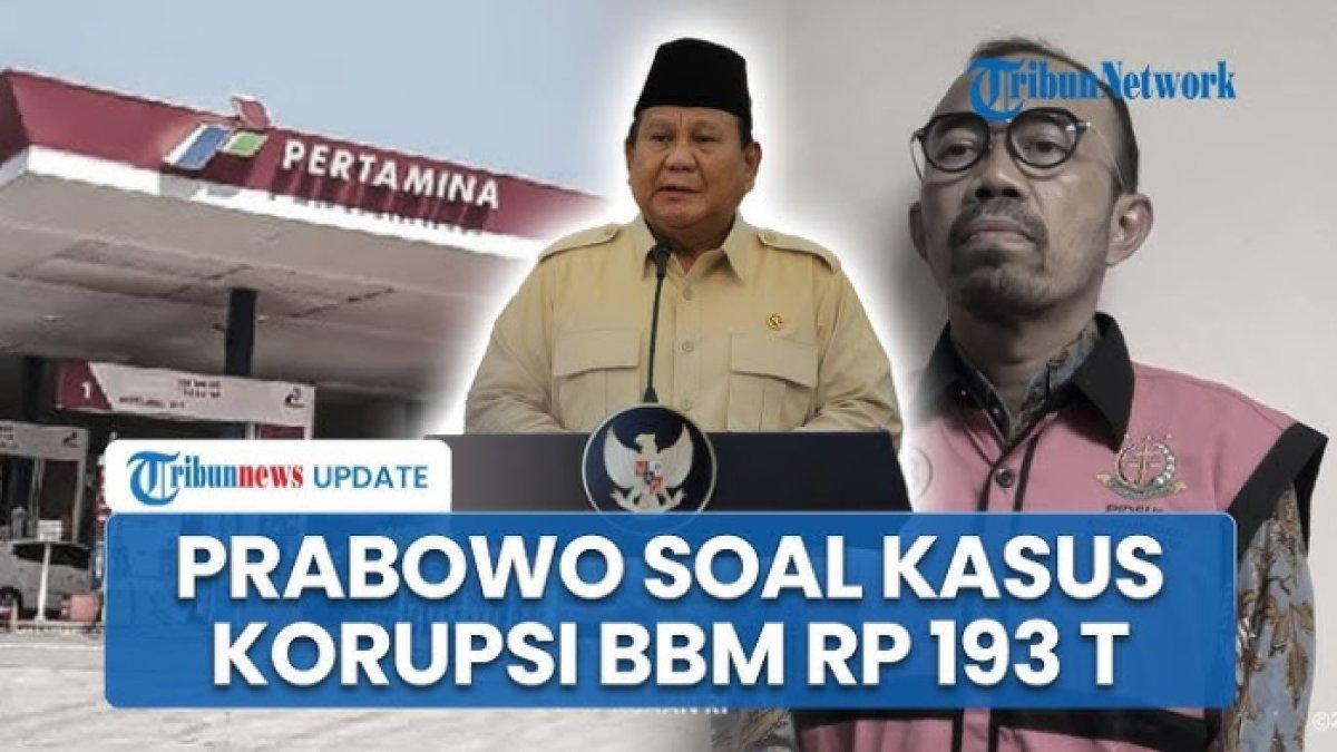 PRABOWO SOAL KORUPSI PERTAMINA,- Reaksi Presiden Prabowo Subianto terkait kasus mega korupsi PT Pertamina Patra Niaga yang telah merugikan negara hingga Rp193,7 triliun.