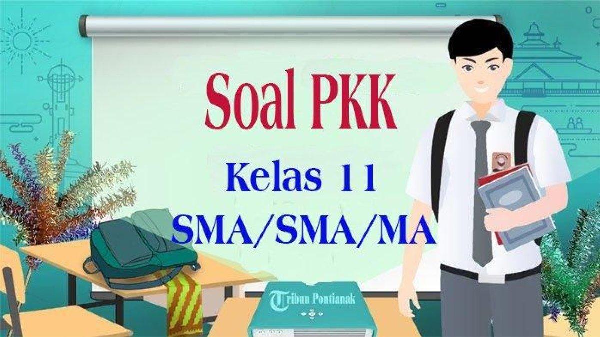 Pelajari kunci jawaban soal PKK kelas 11 SMA Ujian Sekolah tahun 2024 semester 2: definisi wirausaha