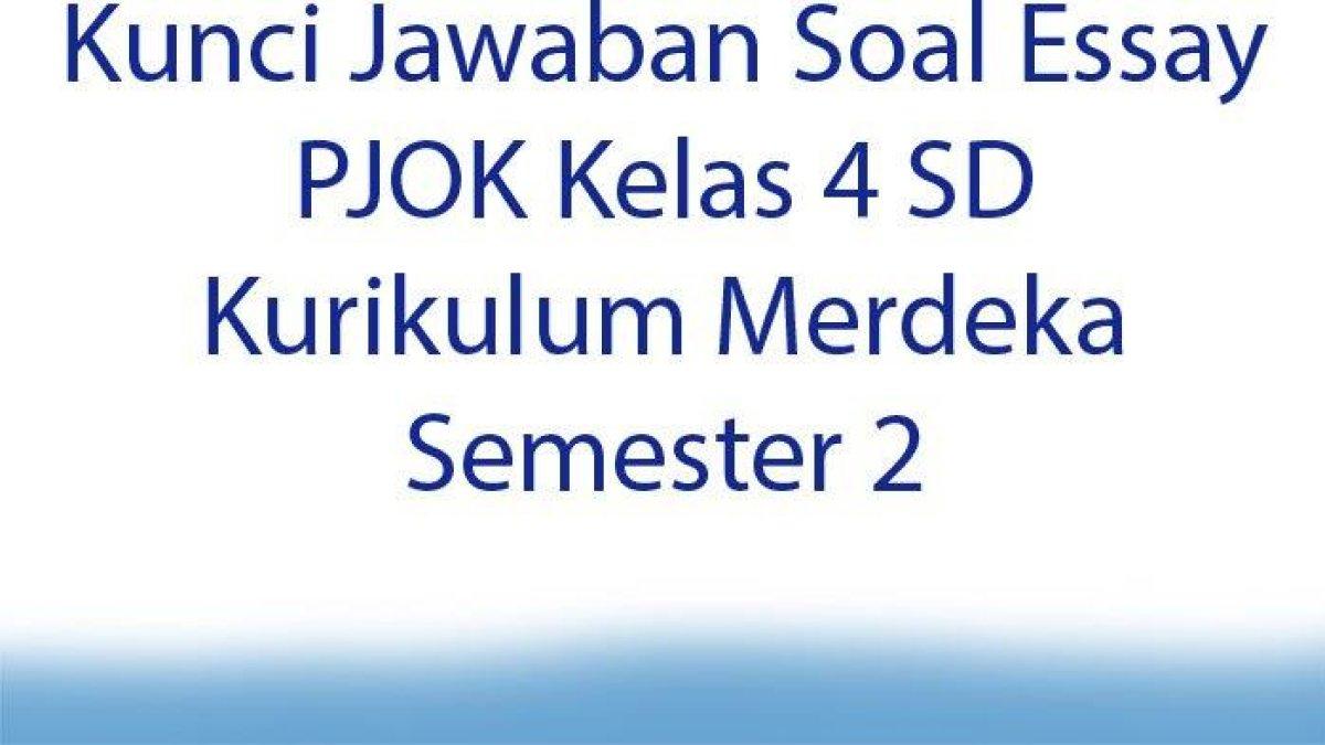 Pelajari kunci jawaban soal Essay PJOK kelas 4 SD semester 2 Kurikulum Merdeka: gerakan senam lantai