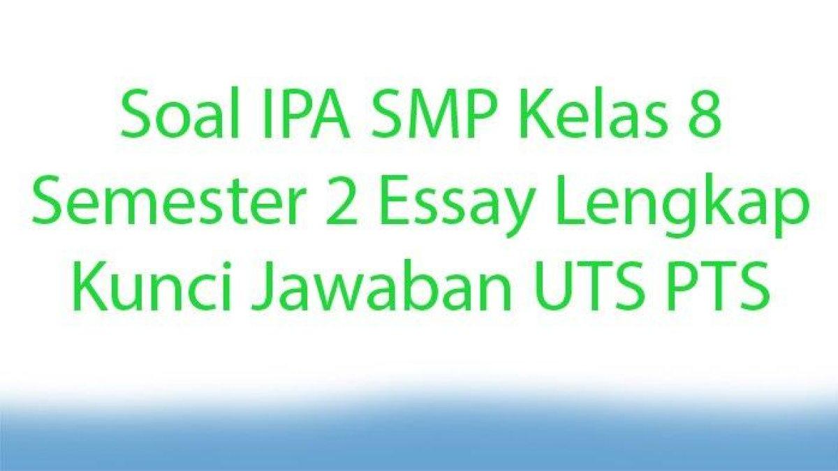 Pelajari kunci jawaban soal essay IPA Kelas 8 SMP semester 2 Kurikulum Merdeka: siapa penemu pisau untuk operasi batu ginjal?
