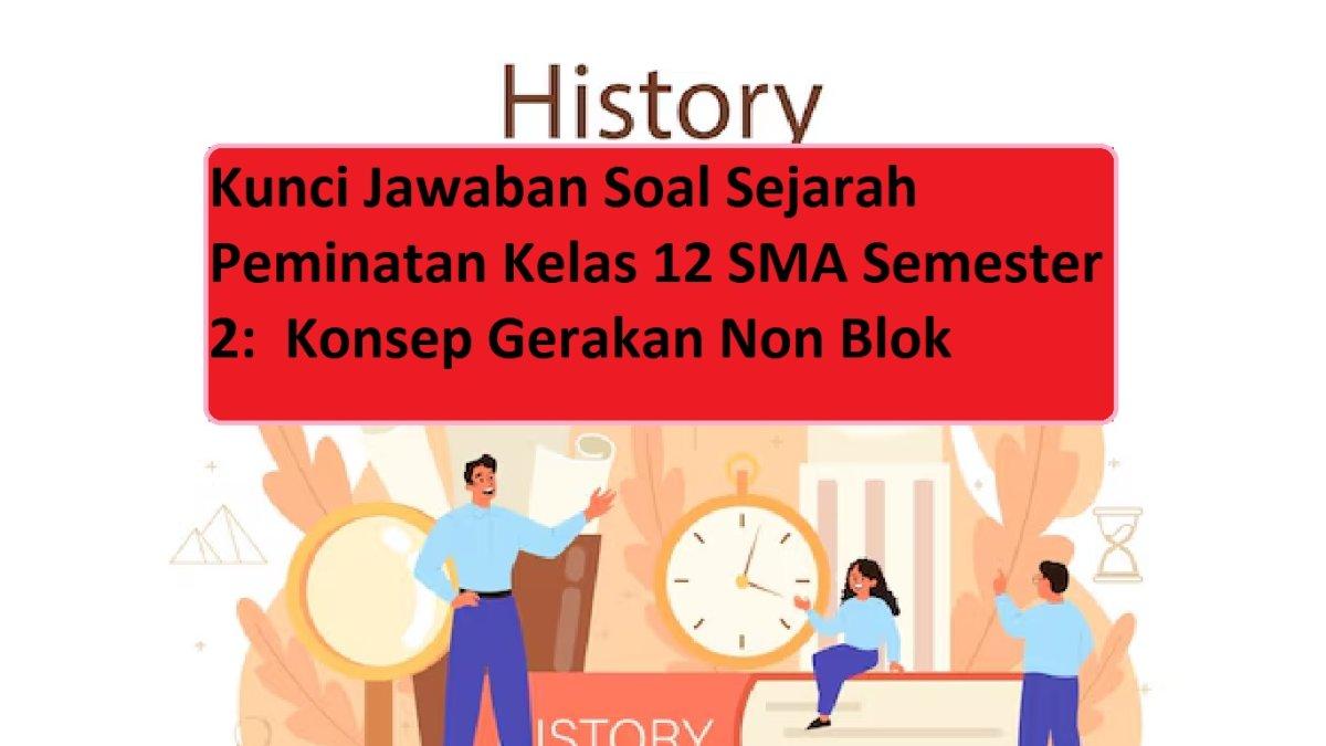 Artikel: Menjelajahi Jejak Sejarah: Soal dan Pembahasan untuk Kelas 12 Semester 2