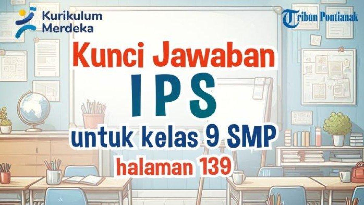 Pelajari kunci jawaban soal IPS Kelas 9 SMP halaman 139 Kurikulum Merdeka: pembangunan pada masa Sukarno