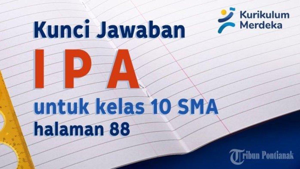 Pelajari kunci jawaban soal IPA kelas 10 SMA halaman 88 Kurikulum Merdeka: teori flogiston pada reaksi pembakaran