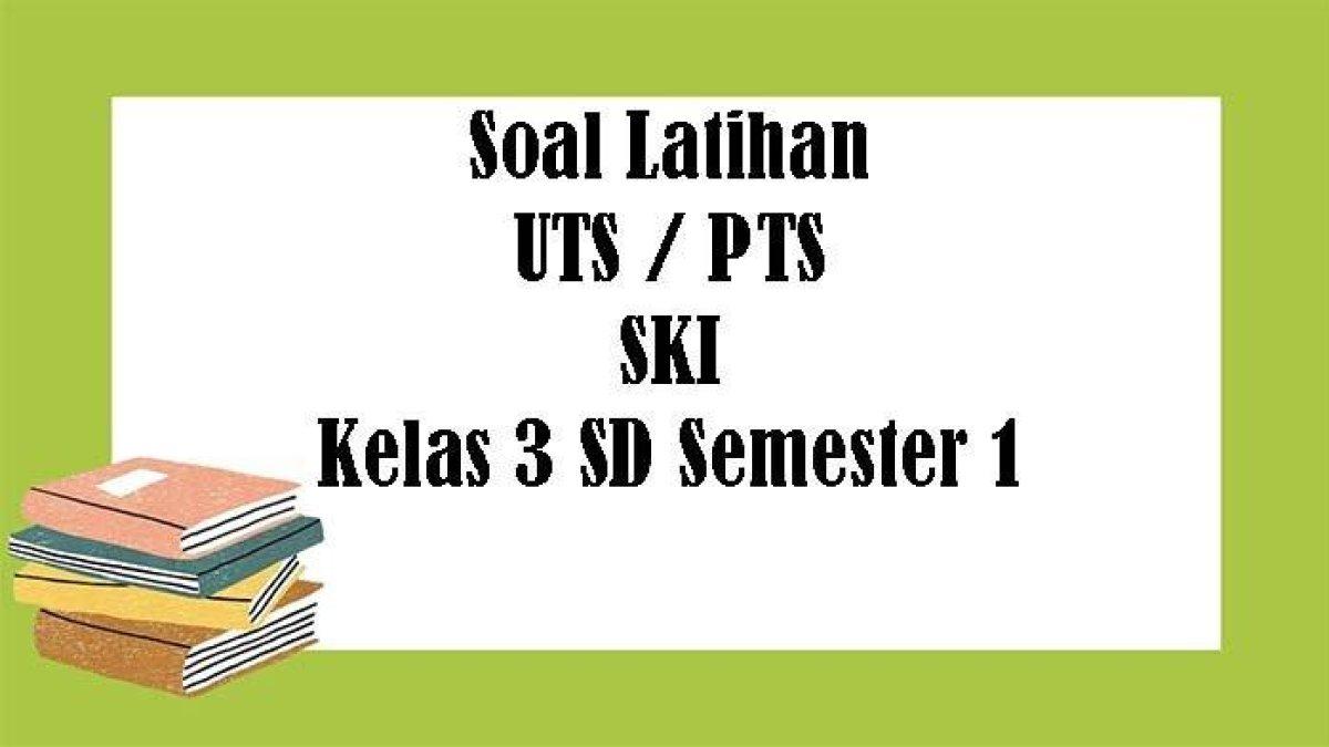 Pelajarilah kunci jawaban soal SKI kelas 3 SD/MI sederajat semester 1: dua kota Suci umat Islam