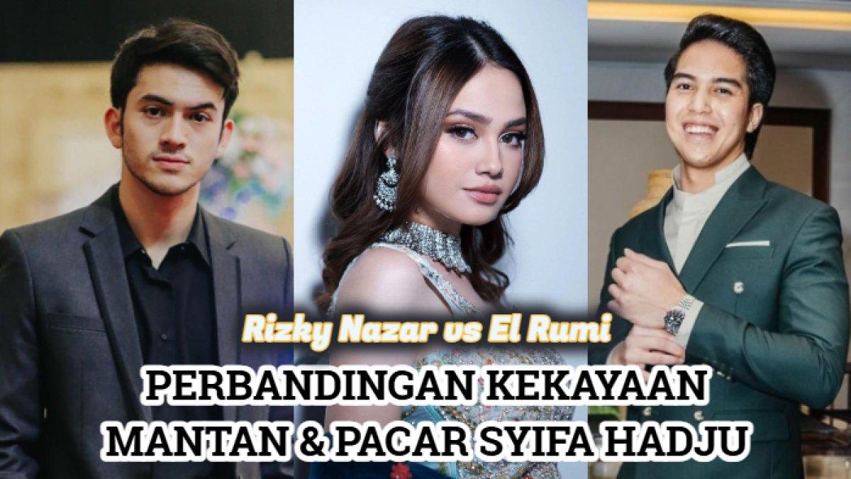 Perbandingan kekayaan El Rumi vs Rizky Nazar, pacar dan mantan pacar Syifa Hadju