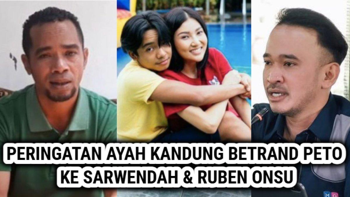 Peringatan Ferdy Peto, ayah kandung Betrand Peto ke Sarwendah dan Ruben Onsu terkait kedekatan Onyo dengan ibu Thalia dan Thania Onsu.