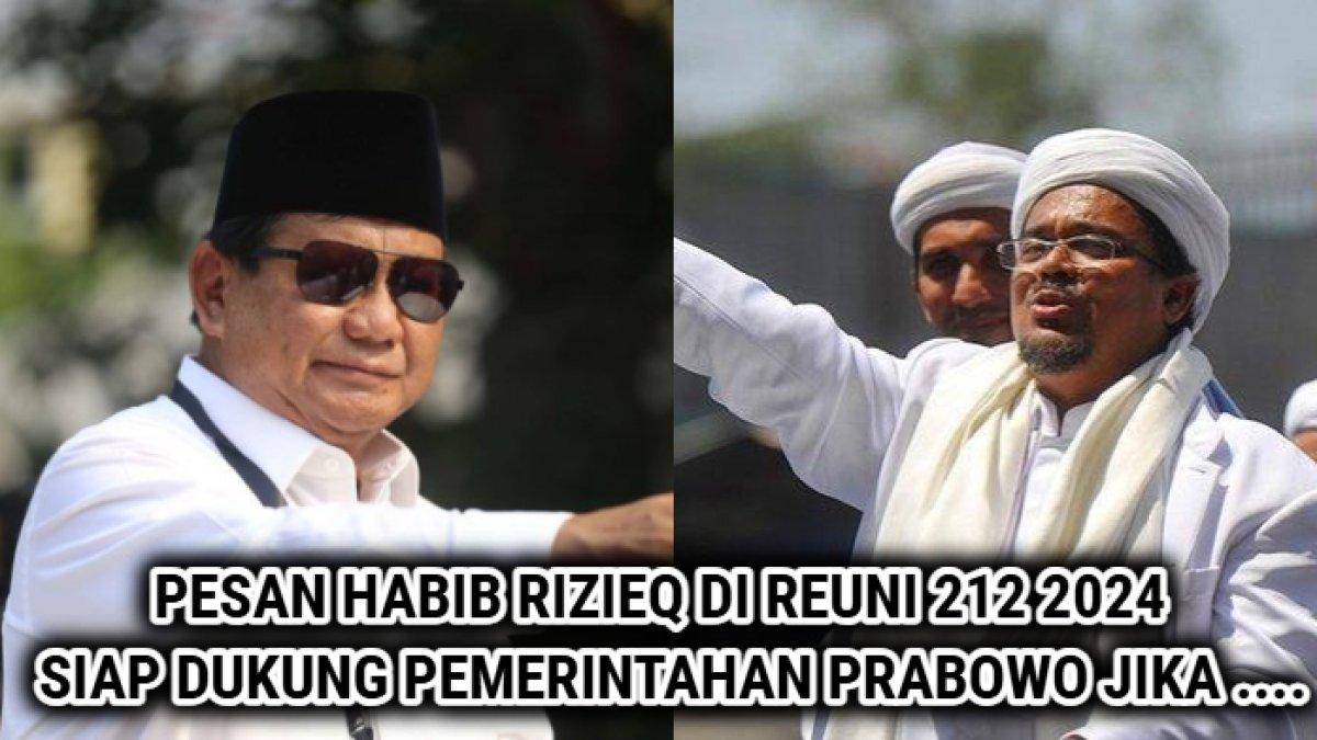 Pesan dari Habib Rizieq Shihab di Reuni Akbar 212 Tahun 2024, titip hal ini ke Prabowo Subianto.