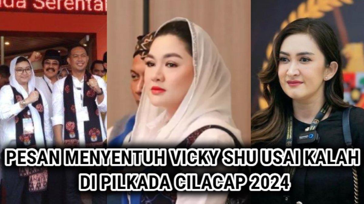 Pesan menyentuh Vicky Shu setelah ditumbangkan Syamsul dan Ammy di Pilkada Cilacap 2024.