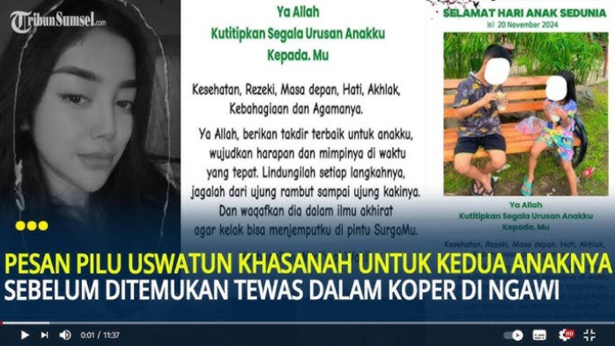 Pesan terakhir Uswatun Khasanah sebelum pada akhirnya tewas dan jasadnya ditemukan dalam koper di Ngawi, Jawa Timur.