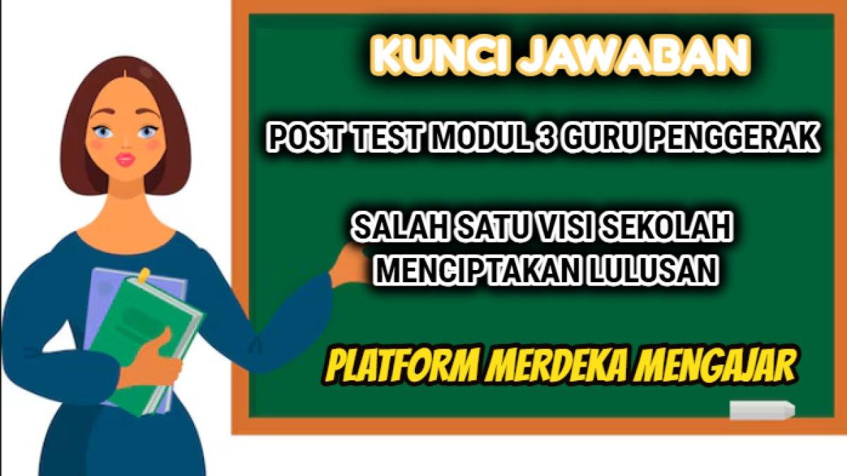 Post Test Modul 3 Guru Penggerak yang tersaji dalam Platform Merdeka Mengajar atau PMM.
