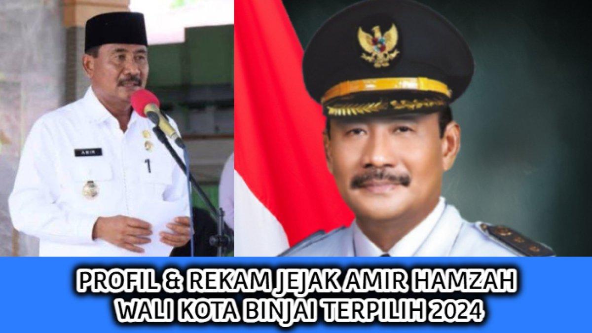 Profil dan rekam jejak Amir Hamzah, pemenang Pemilihan Kepala Daerah (Pilkada) Kota Binjai, Sumatera Utara (Sumut) 2024.