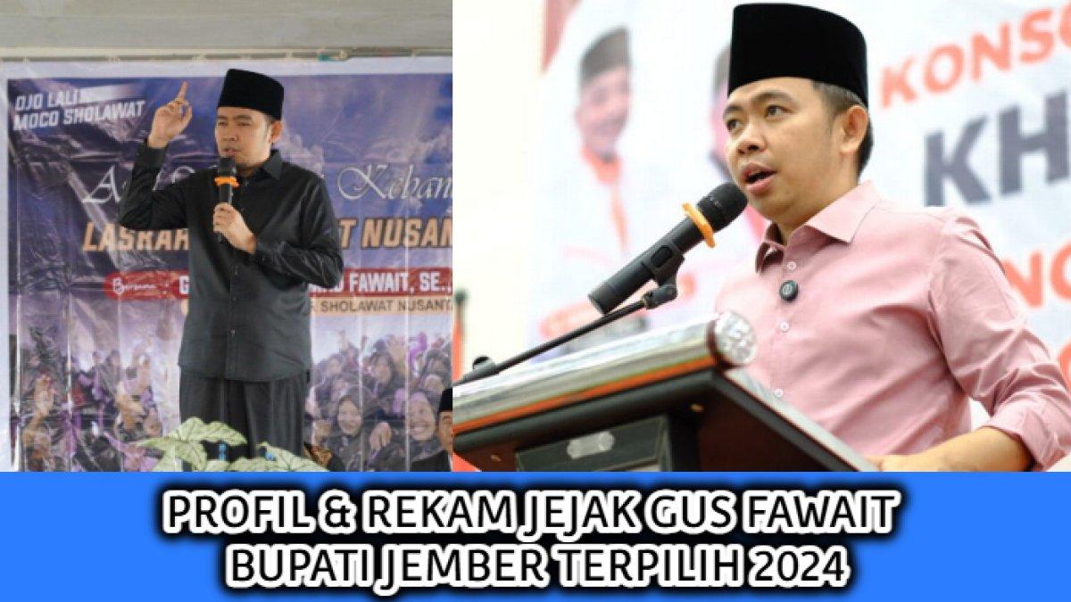 Profil dan rekam jejak Muhammad Fawait alias Gus Fawait, pemenang Pemilihan Kepala Daerah (Pilkada) Kabupaten Jember 2024