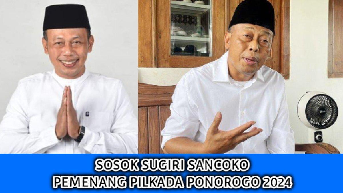 Profil dan rekam jejak dari Sugiri Sancoko, pemenang Pemilihan Kepala Daerah (Pilkada) Ponorogo, Jawa Timur 2024.